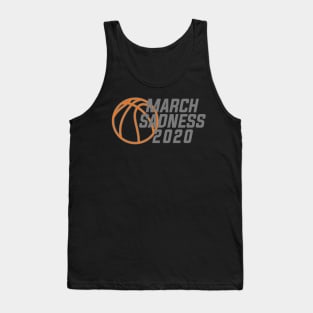 MARCH SADNESS 2020 Tank Top